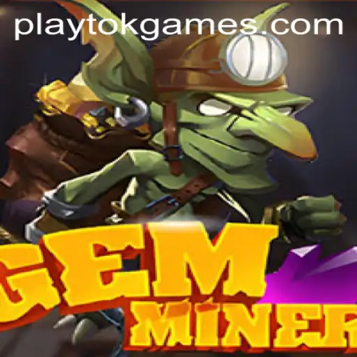 Discover the Thrilling World of GemMiner: Unveiling PlayTok's Latest Gaming Adventure