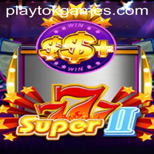 Discover the Thrilling World of Super777II: An Engaging Adventure with PlayTok